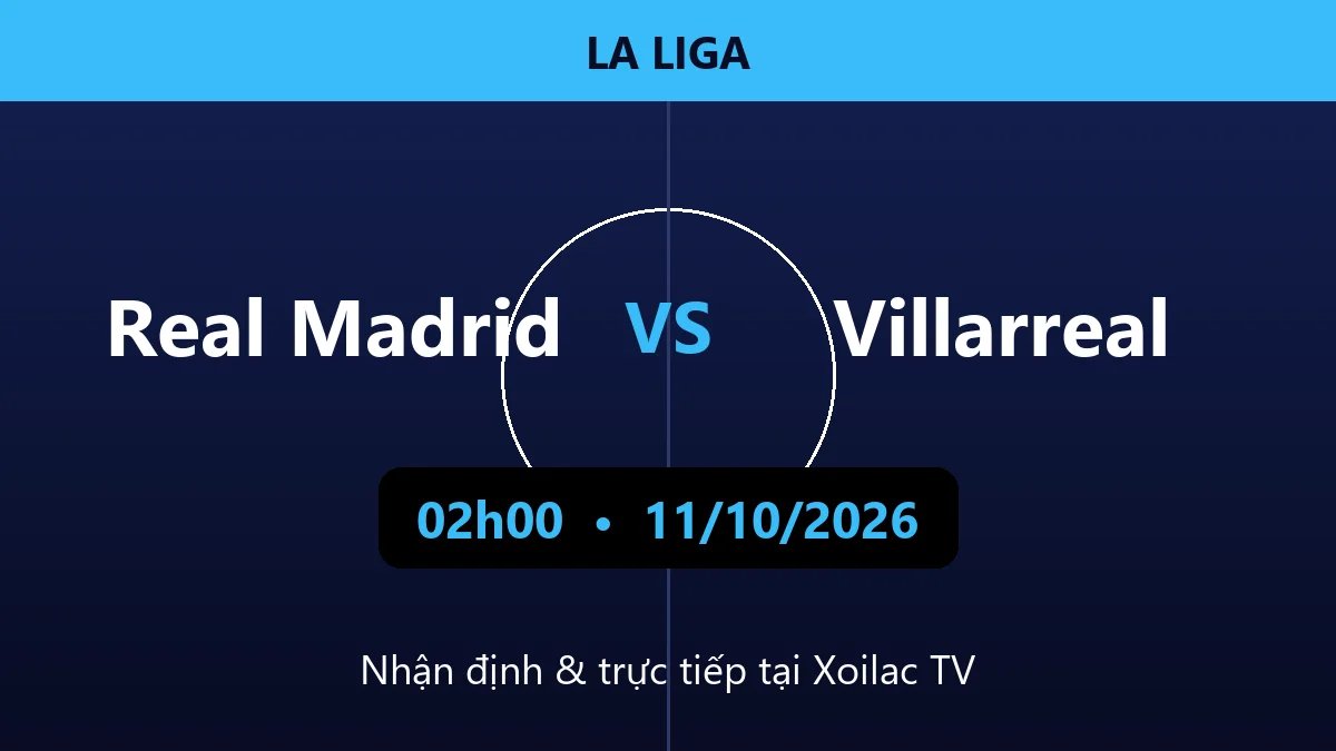 Real Madrid vs Villarreal (02h00, 11/10): Vá hàng thủ – Nhận định